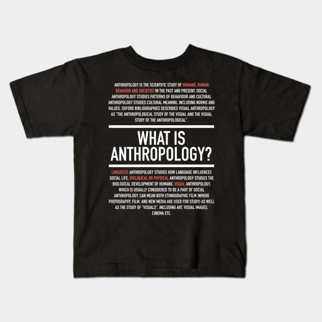 Anthropology Defined - Anthropologist Kids T-Shirt by Hidden Verb